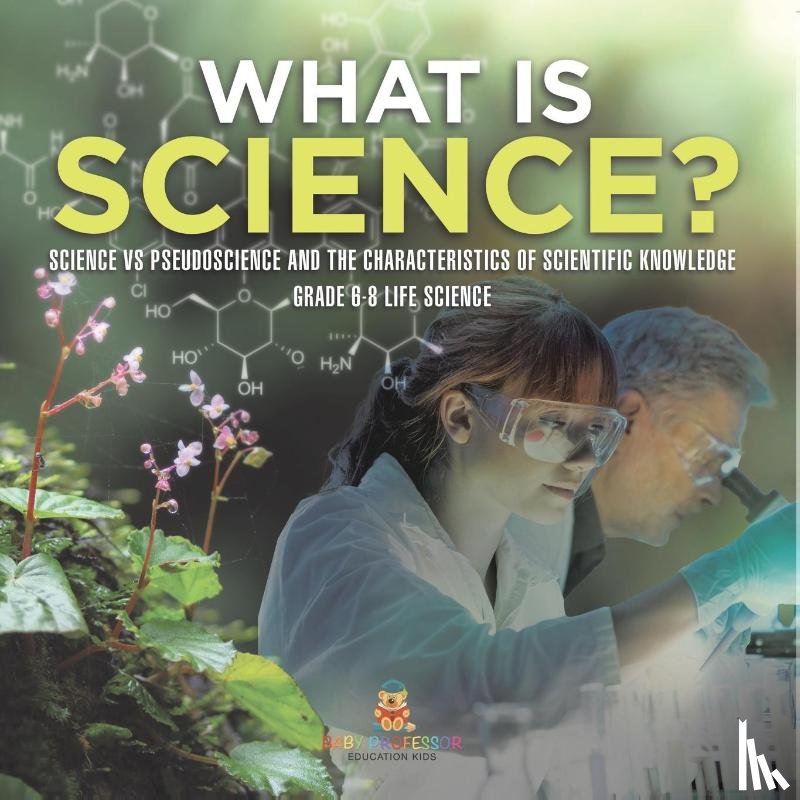 Baby - What is Science? Science vs Pseudoscience and the Characteristics of Scientific Knowledge | Grade 6-8 Life Science