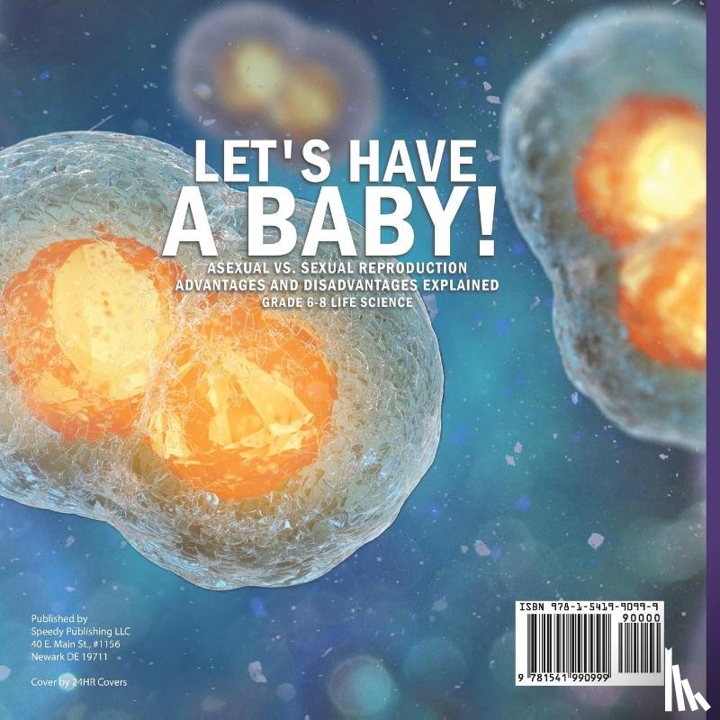 Baby - Let's Have a Baby! Asexual vs. Sexual Reproduction | Advantages and Disadvantages Explained | Grade 6-8 Life Science