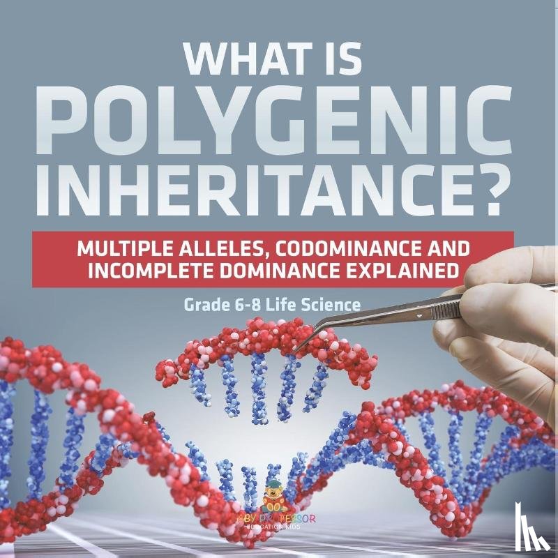 Baby - What is Polygenic Inheritance? Multiple Alleles, Codominance and Incomplete Dominance Explained | Grade 6-8 Life Science