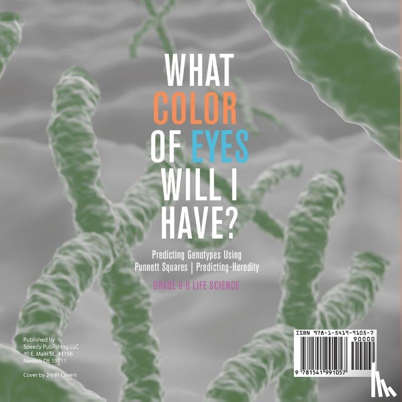 Baby - What Color Eyes Will I Have? Predicting Genotypes Using Punnett Squares | Predicting-Heredity | Grade 6-8 Life Science