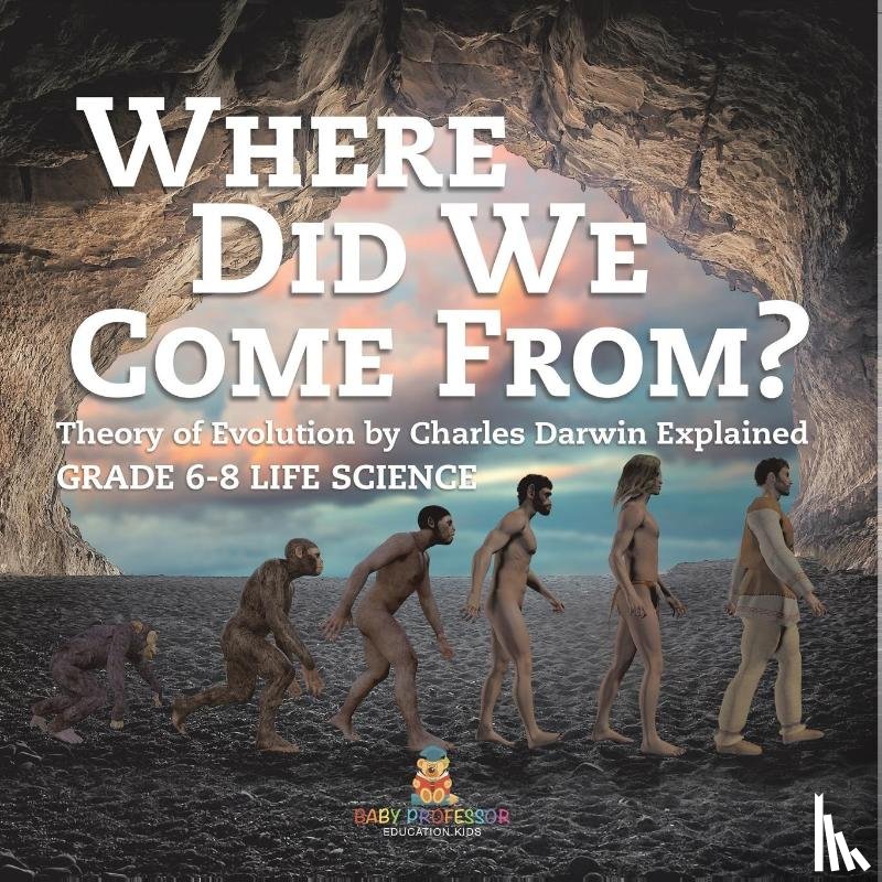 Baby - Where Did We Come From? Theory of Evolution by Charles Darwin Explained | Grade 6-8 Life Science