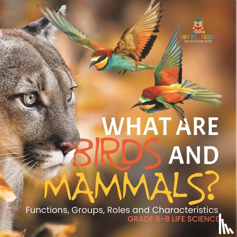 Baby - What are Birds and Mammals? Functions, Groups, Roles and Characteristics | Grade 6-8 Life Science