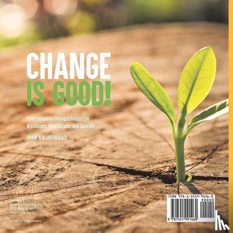 Baby - Change is Good! Environmental Changes Impact on Organisms, Populations, and Species | Grade 6-8 Life Science