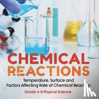 Baby - Chemical Reactions | Temperature, Surface and Factors Affecting Rate of Chemical Reaction | Grade 6-8 Physical Science