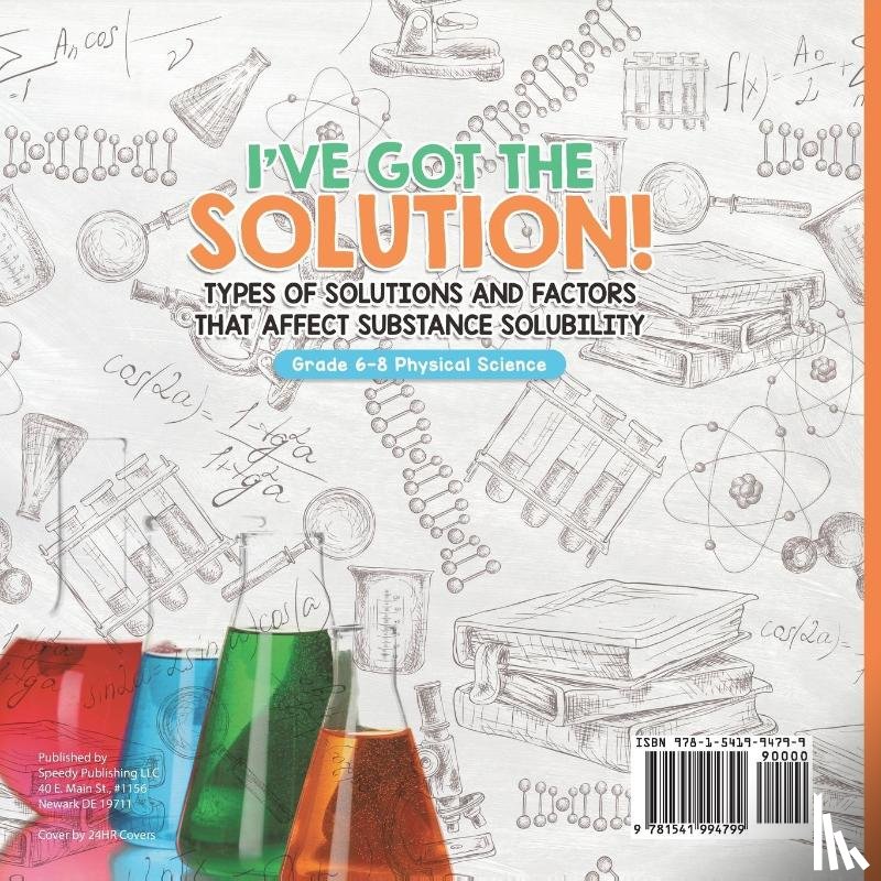 Baby - I've Got the Solution! Types of Solutions and Factors That Affect Substance Solubility | Grade 6-8 Physical Science
