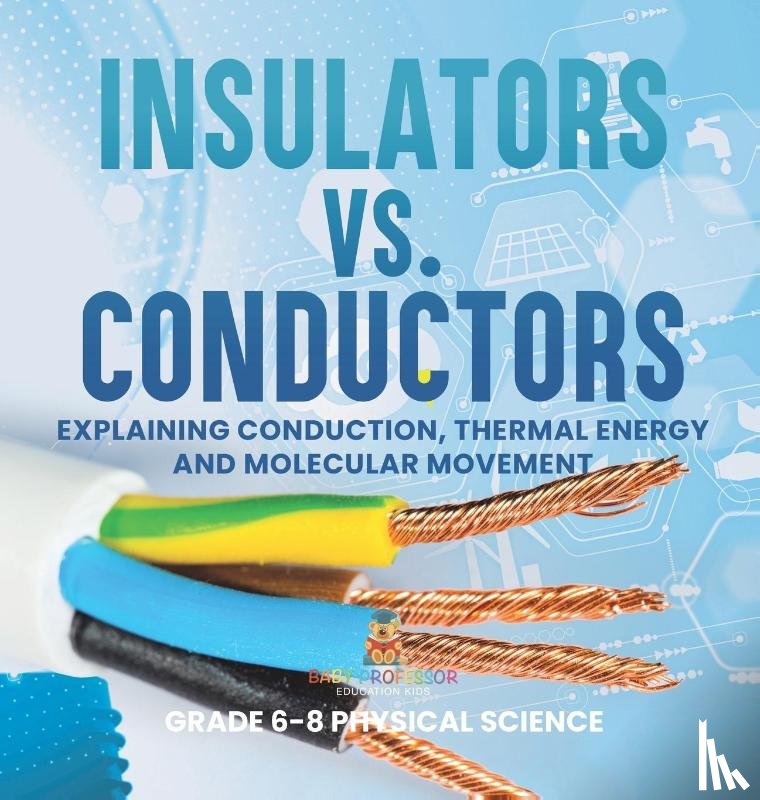 Baby - Baby: Insulators vs. Conductors Explaining Conduction, Therm