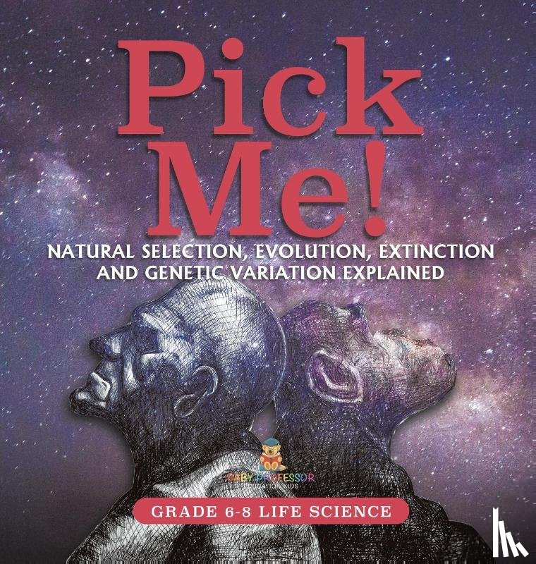 Baby - Pick Me! Natural Selection, Evolution, Extinction and Genetic Variation Explained | Grade 6-8 Life Science