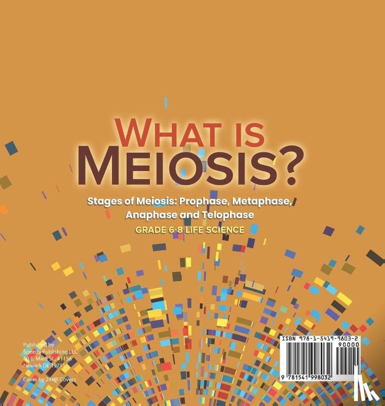 Baby - What is Meiosis? Stages of Meiosis, Prophase, Metaphase, Anaphase and Telophase | Grade 6-8 Life Science