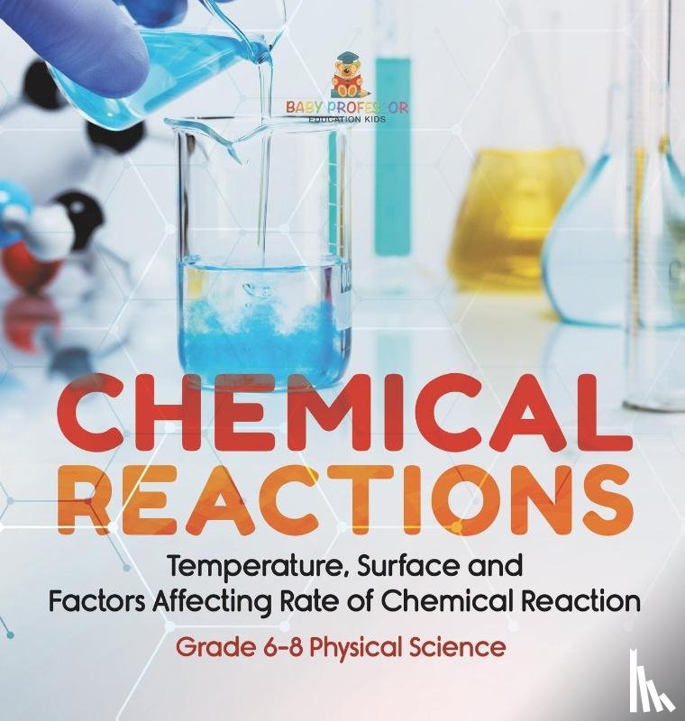 Baby - Chemical Reactions | Temperature, Surface and Factors Affecting Rate of Chemical Reaction | Grade 6-8 Physical Science