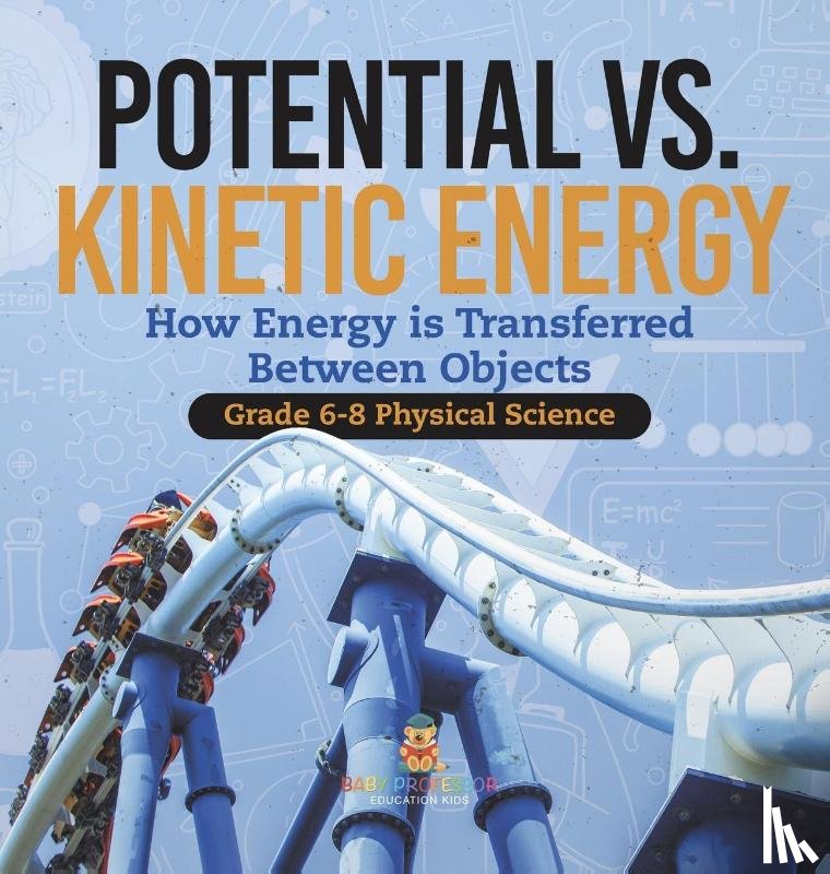Baby - Potential vs. Kinetic Energy | How Energy is Transferred Between Objects | Grade 6-8 Physical Science