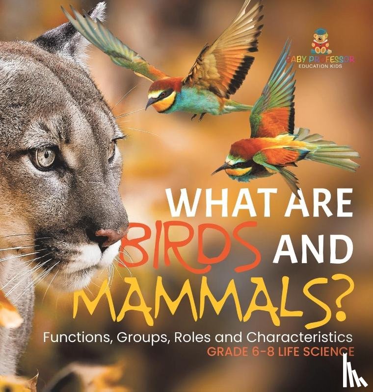 Baby - What are Birds and Mammals? Functions, Groups, Roles and Characteristics | Grade 6-8 Life Science