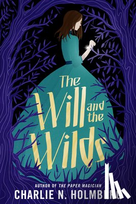Holmberg, Charlie N. - The Will and the Wilds