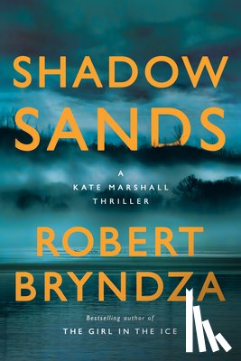 Bryndza, Robert - Shadow Sands: A Kate Marshall Thriller