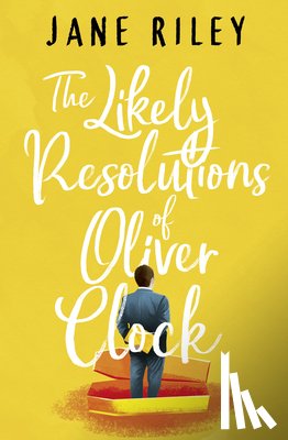 Riley, Jane - The Likely Resolutions of Oliver Clock