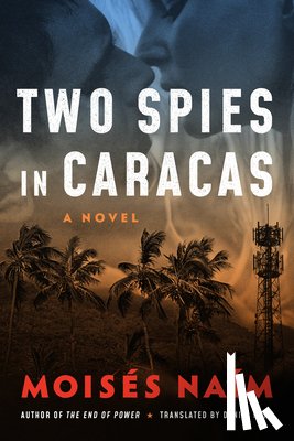 Naim, Moises - Two Spies in Caracas