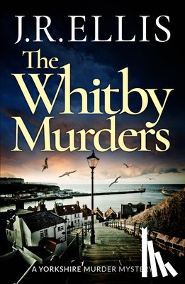 Ellis, J. R. - The Whitby Murders