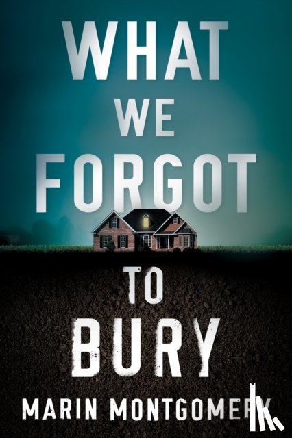 Montgomery, Marin - What We Forgot to Bury