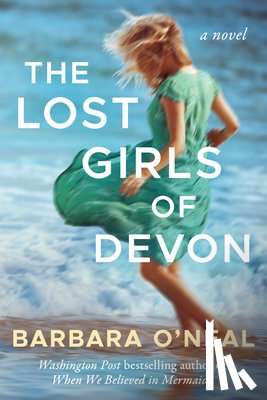 O'Neal, Barbara - The Lost Girls of Devon