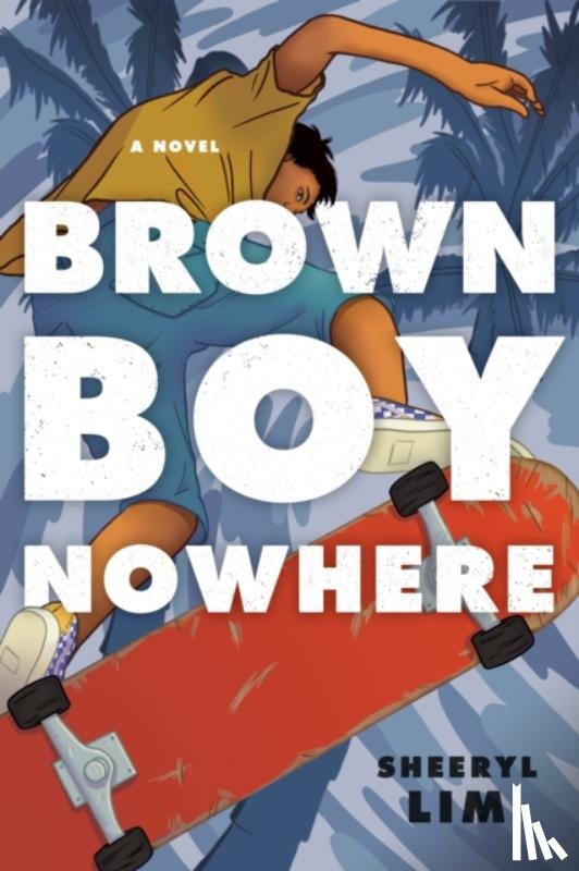 Lim, Sheeryl - Brown Boy Nowhere