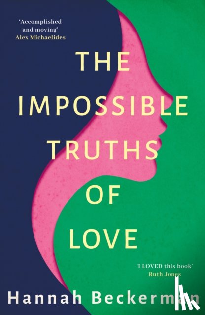 Beckerman, Hannah - The Impossible Truths of Love