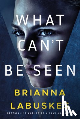 Labuskes, Brianna - What Can't Be Seen