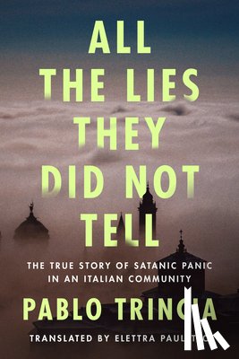 Trincia, Pablo - All the Lies They Did Not Tell