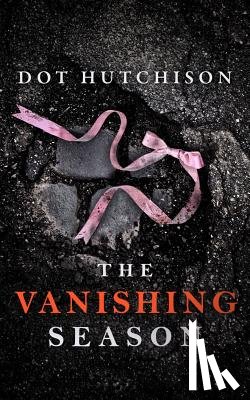Hutchison, Dot - The Vanishing Season