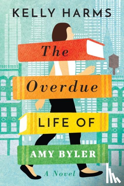 Harms, Kelly - The Overdue Life of Amy Byler
