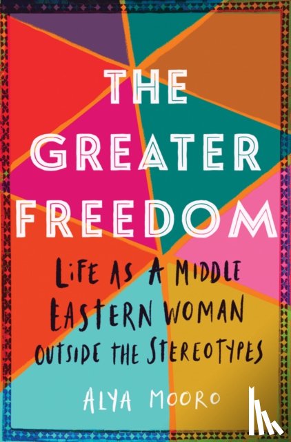 Mooro, Alya - The Greater Freedom