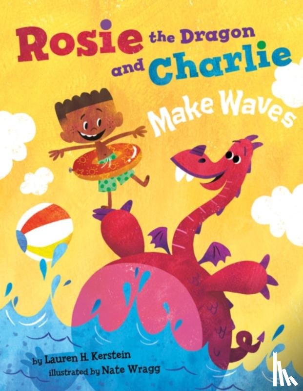 Kerstein, Lauren H. - Rosie the Dragon and Charlie Make Waves