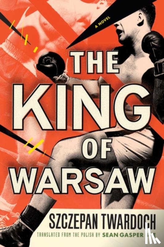 Twardoch, Szczepan - The King of Warsaw