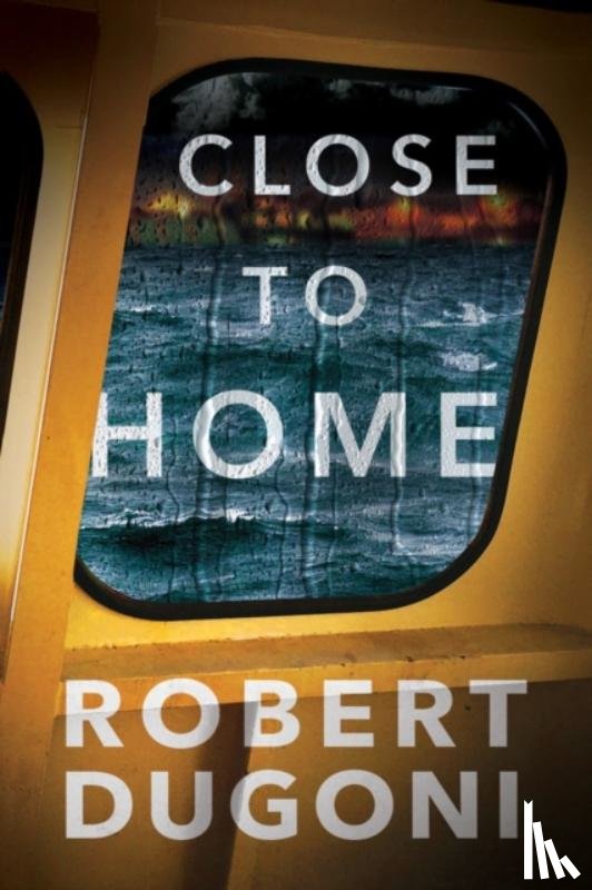 Dugoni, Robert - Close to Home