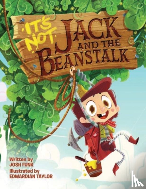Josh Funk, Edwardian Taylor - It's Not Jack and the Beanstalk