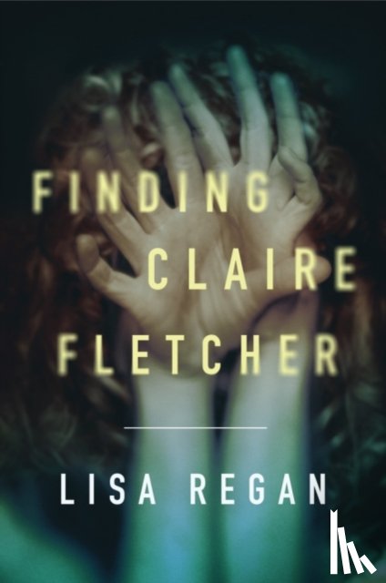 Regan, Lisa - Finding Claire Fletcher