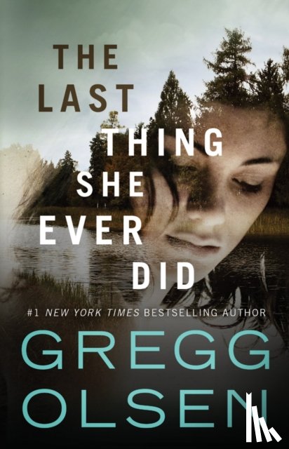 Olsen, Gregg - The Last Thing She Ever Did