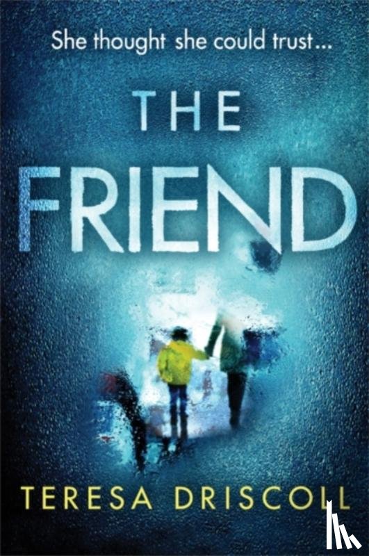 Driscoll, Teresa - The Friend