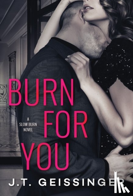 Geissinger, J.T. - Burn for You