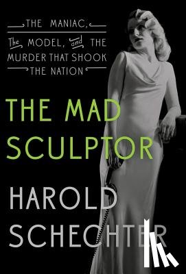 HAROLD SCHECHTER - MAD SCULPTOR THE