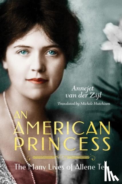 Zijl, Annejet - An American Princess