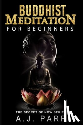 Parr, A. J. - Buddhist Meditation for Beginners: (Understanding Dalai Lama, Eckhart Tolle, Jiddu Krishnamurti & Alan Watts)