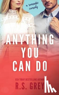 Grey, R. S. - Anything You Can Do
