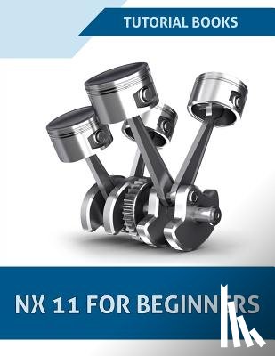 Books, Tutorial - NX 11 For Beginners