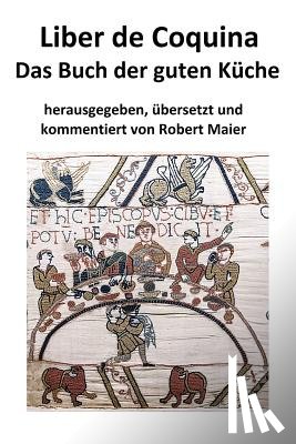 Maier, Robert - Liber de Coquina - Das Buch der guten Kuche