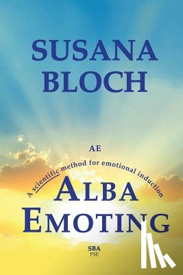 Angelin, Patricia - Alba Emoting: A Scientific Method for Emotional Induction
