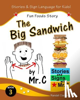 Clarkson, Randall - The Big Sandwich: Fun Foods Story (ASL Sign Language Signs)