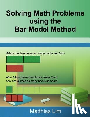 Lim, Matthias - Solving Math Problems using the Bar Model Method