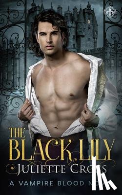 Cross, Juliette - The Black Lily