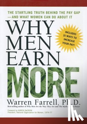 Farrell, Warren - Why Men Earn More: The Startling Truth Behind the Pay Gap -- and What Women Can Do About It