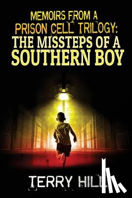 Hill Sr, Terry Wayne - Memoirs from a Prison Cell Trilogy