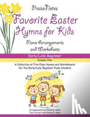 Snow, Kurt Alan, Snow, Kimberly Rene - Favorite Easter Hymns for Kids (Volume 1)